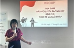 Xây dựng môi trường tác nghiệp báo chí an toàn