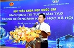 Trí tuệ nhân tạo cần được tích hợp vào tất cả các ngành đào tạo