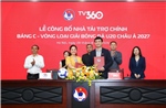 Người hâm mộ được thưởng thức trọn vẹn bảng C Vòng loại U20 châu Á 2027
