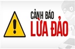 Cảnh báo thủ đoạn lừa đảo giả danh cán bộ tư pháp nhưng liều lĩnh hơn