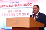 Tọa đàm Việt Nam - Hàn Quốc về hợp tác phát triển công nghiệp văn hóa