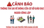 Cảnh báo thông tin sai về đóng cửa cơ sở giáo dục ngoài công lập