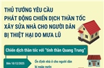 Thủ tướng yêu cầu phát động chiến dịch thần tốc xây sửa nhà cho người dân bị thiệt hại do mưa lũ