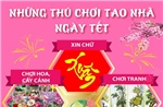 Những thú chơi tao nhã ngày Tết