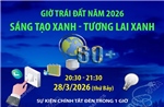 Chiến dịch Giờ Trái đất 2026: Sáng tạo xanh - Tương lai xanh