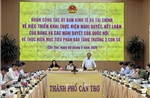 Quốc hội làm việc với Cần Thơ về mục tiêu tăng trưởng 2 con số