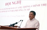 Quyết liệt tháo gỡ vướng mắc cho chính quyền địa phương 2 cấp