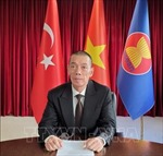 Đại sứ Đỗ Sơn Hải: Quan hệ Việt Nam – Thổ Nhĩ Kỳ sẽ có những sự thay đổi về chất trong thời gian tới