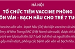 Hà Nội tổ chức tiêm vaccine phòng uốn ván - bạch hầu cho trẻ 7 tuổi