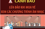 Cảnh báo lừa đảo khi mua vé xem các chương trình âm nhạc qua mạng