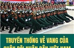 Truyền thống vẻ vang của Quân đội nhân dân Việt Nam