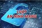 Đưa Luật An ninh mạng vào cuộc sống, bảo vệ tốt hơn quyền, lợi ích của người dân