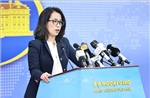 Họp báo thường kỳ Bộ Ngoại giao: Cụ thể hóa nội dung thảo luận của Lãnh đạo Cấp cao hai nước Việt Nam - Hoa Kỳ