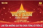 &#39;Cùng Việt Nam tiến bước&#39;: Lan tỏa những giá trị chưa từng có tiền lệ