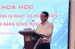 Thúc đẩy ứng dụng năng lượng nguyên tử phục vụ phát triển vùng Đồng bằng sông Cửu Long