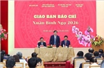 Giao ban Báo chí Xuân Bính Ngọ 2026