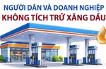 Người dân và doanh nghiệp không tích trữ xăng dầu