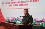 Khai mạc Hội thi Thợ giỏi ngành Cơ khí toàn quân lần thứ VI