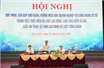Đối thoại, tháo gỡ vướng mắc về chính sách lao động, bảo hiểm