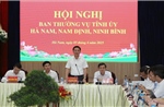 Ban Thường vụ Tỉnh ủy Hà Nam, Nam Định, Ninh Bình thảo luận, thông qua phương án nhân sự