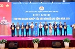 Hà Nội: Tôn vinh 100 gương sáng kiến, sáng tạo và 10 doanh nghiệp tiêu biểu vì người lao động