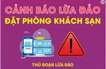 Cánh giác trước chiêu trò lập fanpage, tài khoản giả gài bẫy khách đặt phòng