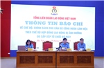 Dự kiến chi khoảng 400 tỷ cho 425 cán bộ công đoàn chuyển trách nghỉ việc sắp xếp bộ máy