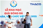 Khởi động Giải Bóng đá công nhân, viên chức Việt Nam 2025