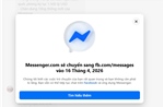 Có bị mất tin nhắn khi trang web Messenger ngừng hoạt động từ ngày 16/4?