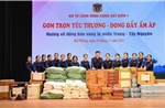 Gom yêu thương, đong đầy ấm áp hỗ trợ đồng bào Đắk Lắk bị thiệt hại do mưa lũ gây ra