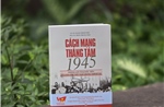 Ra mắt hai ấn phẩm đặc biệt kỷ niệm 80 năm Cách mạng Tháng Tám và Quốc khánh 2/9