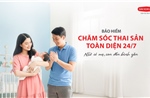 Dai-ichi Life Việt Nam ra mắt bảo hiểm Chăm sóc thai sản toàn diện 24/7