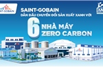 Saint-Gobain mở rộng sản xuất xanh với 6 nhà máy Zero Carbon