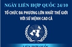 Ngày Liên hợp quốc 24/10: Tổ chức đa phương lớn nhất thế giới với sứ mệnh cao cả