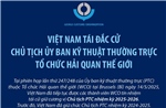 Việt Nam tái đắc cử Chủ tịch Ủy ban kỹ thuật thường trực Tổ chức Hải quan thế giới