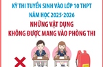 Kỳ thi vào lớp 10 năm học 2025-2026: Những vật dụng không được mang vào phòng thi