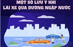Một số lưu ý khi lái xe qua đường ngập nước