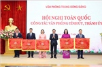 Hội nghị toàn quốc công tác Văn phòng tỉnh ủy, thành ủy năm 2025