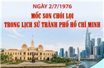 Ngày 2/7/1976: Mốc son chói lọi trong lịch sử Thành phố Hồ Chí Minh