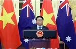 Quyết tâm đưa quan hệ Việt Nam - Australia phát triển mạnh mẽ hơn trong giai đoạn mới