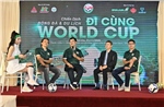 Ra mắt chiến dịch ‘Bóng đá & Du lịch - Đi cùng World Cup’