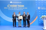 Khánh thành Bệnh viện Mắt Quốc tế DND Sài Gòn  