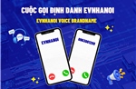 EVNHANOI áp dụng cuộc gọi định danh để ngăn chặn lừa đảo, bảo vệ khách hàng 