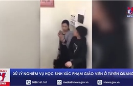 Xử lý nghiêm vụ học sinh xúc phạm giáo viên ở Tuyên Quang