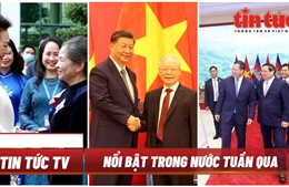 Tin tức TV - Nổi bật trong nước tuần qua: Chuyến thăm Việt Nam của hai nguyên thủ quốc gia Trung Quốc và Campuchia
