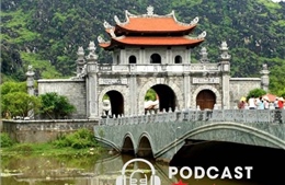 Vi vu Việt Nam: Đến Ninh Bình, thăm kinh đô đầu tiên của Việt Nam