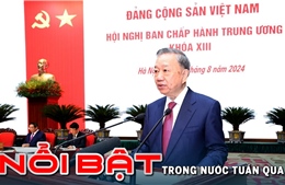 Nổi bật tuần qua: Đồng chí Tô Lâm được bầu giữ chức Tổng Bí thư Ban Chấp hành Trung ương Đảng Cộng sản Việt Nam