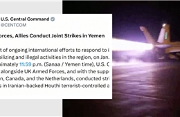 Mỹ, Anh tấn công dồn dập 8 mục tiêu của Houthi ở Yemen trong đêm