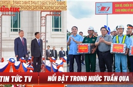 Tin tức TV: Thủ tướng kiểm tra cao tốc Cần Thơ - Cà Mau; phòng chống dịch bạch hầu 