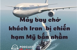 Hồ sơ mật: Chiến hạm Mỹ bắn rơi nhầm máy bay Iran chở 290 người